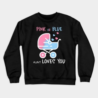 Pink or blue aunt loves you Crewneck Sweatshirt